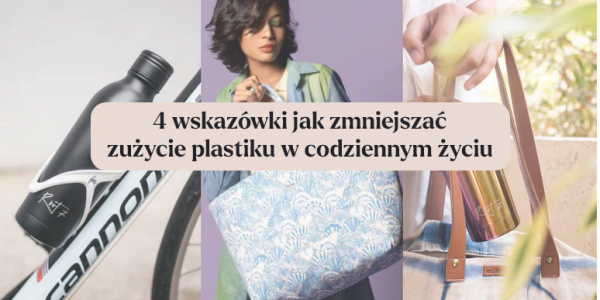 4 wskazówki, jak zmniejszyć zużycie plastiku w codziennym życiu